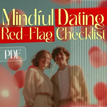 Mindful Dating Red Flags: Printable Safety Checklist